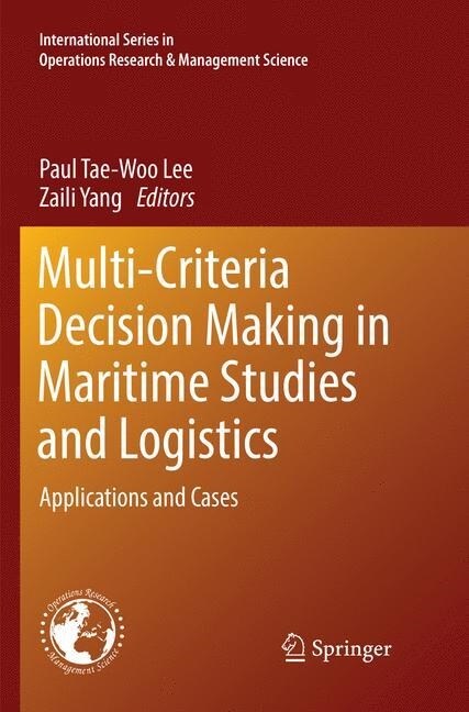 Multi-Criteria Decision Making in Maritime Studies and Logistics: Applications and Cases (Paperback, Softcover Repri)