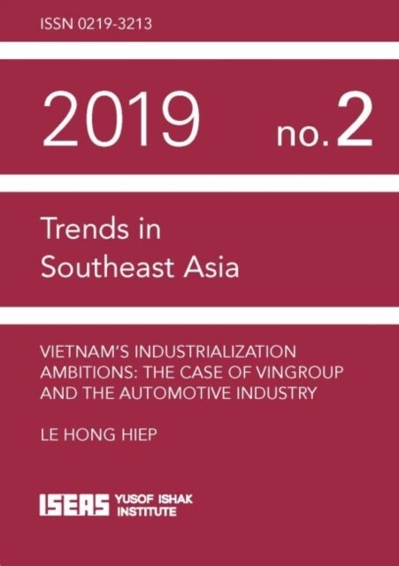 Vietnams Industrialization Ambitions: The Case of Vingroup and the Automotive Industry (Paperback)