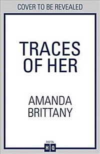 Traces of her