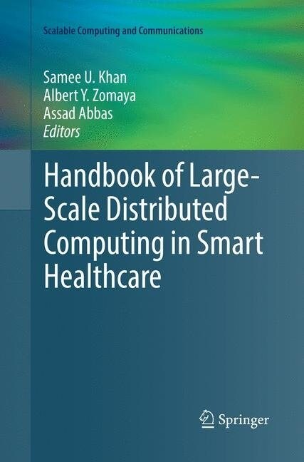 Handbook of Large-Scale Distributed Computing in Smart Healthcare (Paperback, Softcover Repri)