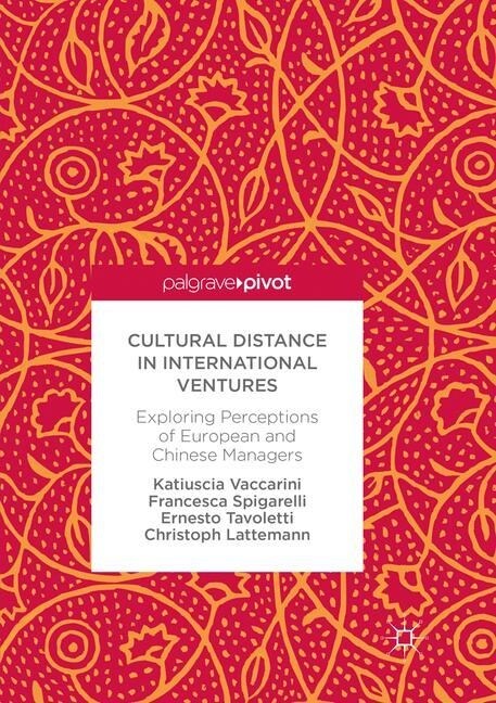 Cultural Distance in International Ventures: Exploring Perceptions of European and Chinese Managers (Paperback, Softcover Repri)