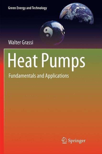 Heat Pumps: Fundamentals and Applications (Paperback, Softcover Repri)