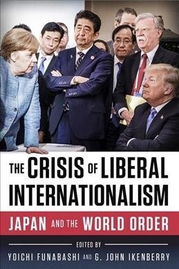 The Crisis of Liberal Internationalism: Japan and the World Order (Paperback)