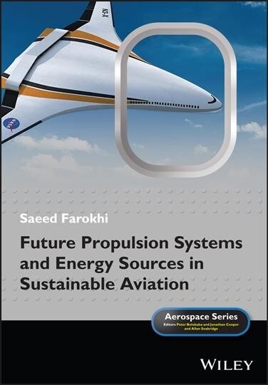 Future Propulsion Systems and Energy Sources in Sustainable Aviation (Hardcover)