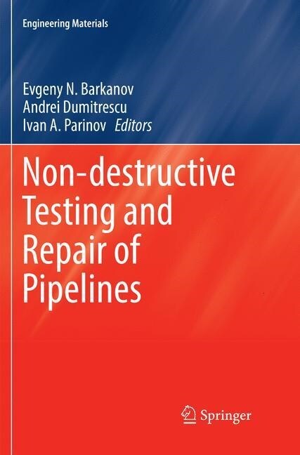 Non-Destructive Testing and Repair of Pipelines (Paperback, Softcover Repri)