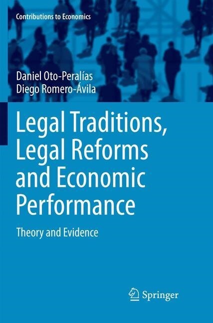Legal Traditions, Legal Reforms and Economic Performance: Theory and Evidence (Paperback, Softcover Repri)