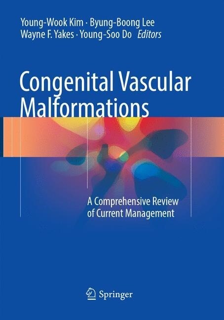 Congenital Vascular Malformations: A Comprehensive Review of Current Management (Paperback, Softcover Repri)