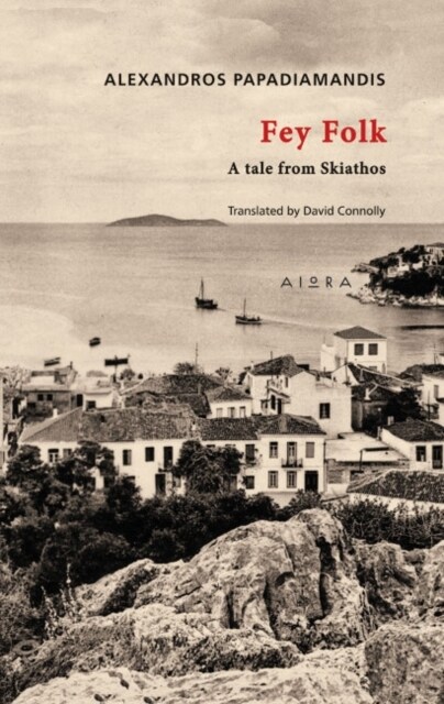 Fey Folk : A Tale from Skiathos (Paperback)