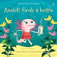 Axolotl Finds a Bottle (Paperback)
