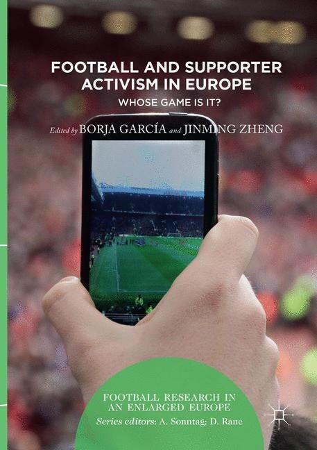 Football and Supporter Activism in Europe: Whose Game Is It? (Paperback, Softcover Repri)