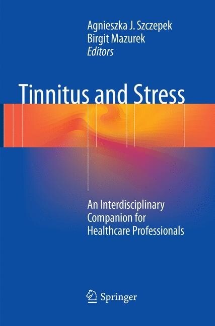 Tinnitus and Stress: An Interdisciplinary Companion for Healthcare Professionals (Paperback, Softcover Repri)