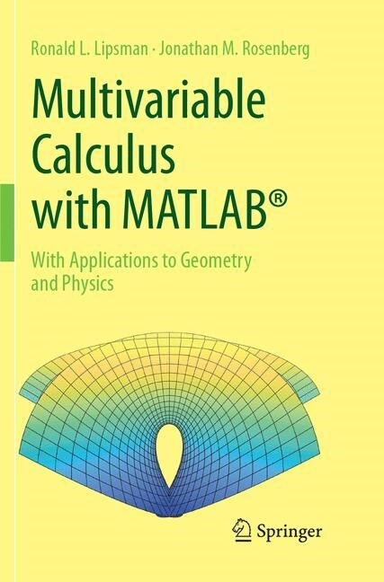 Multivariable Calculus with Matlab(r): With Applications to Geometry and Physics (Paperback, Softcover Repri)