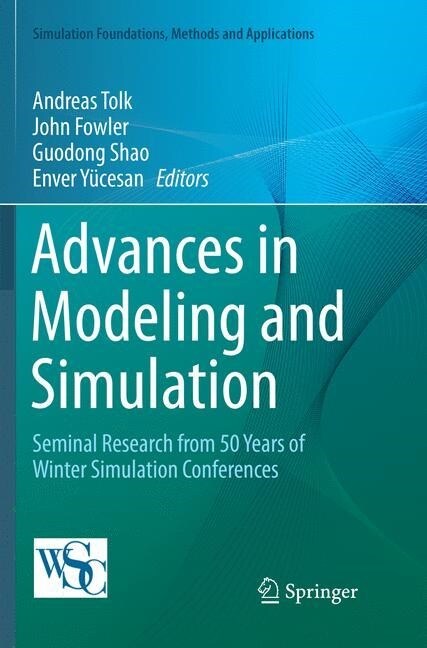 Advances in Modeling and Simulation: Seminal Research from 50 Years of Winter Simulation Conferences (Paperback, Softcover Repri)