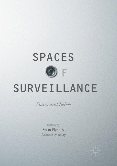 Spaces of Surveillance: States and Selves (Paperback, Softcover Repri)