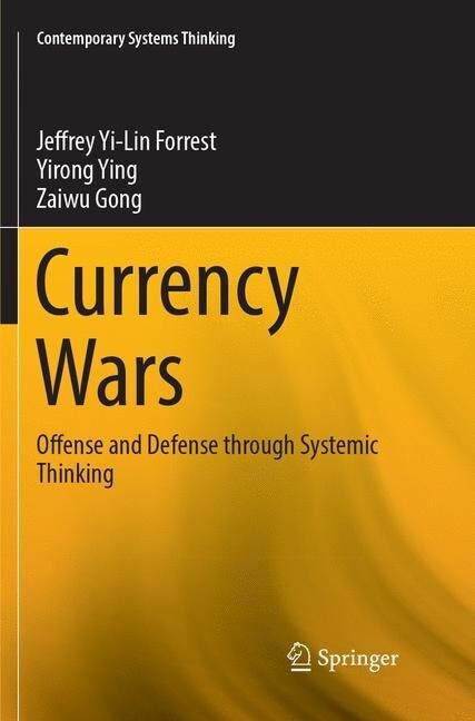 Currency Wars: Offense and Defense Through Systemic Thinking (Paperback, Softcover Repri)