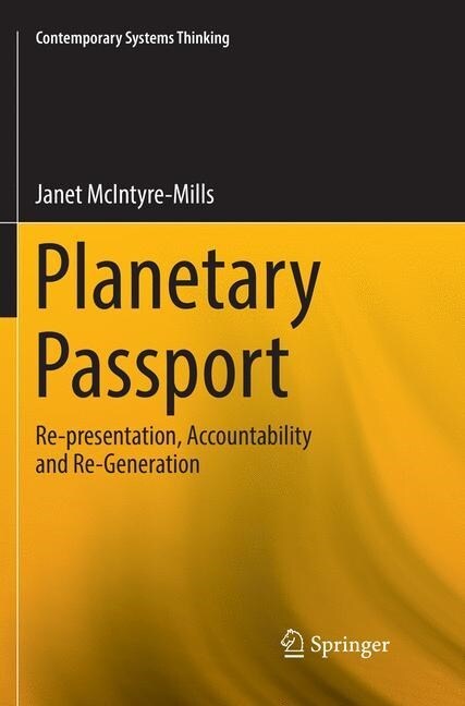 Planetary Passport: Re-Presentation, Accountability and Re-Generation (Paperback, Softcover Repri)