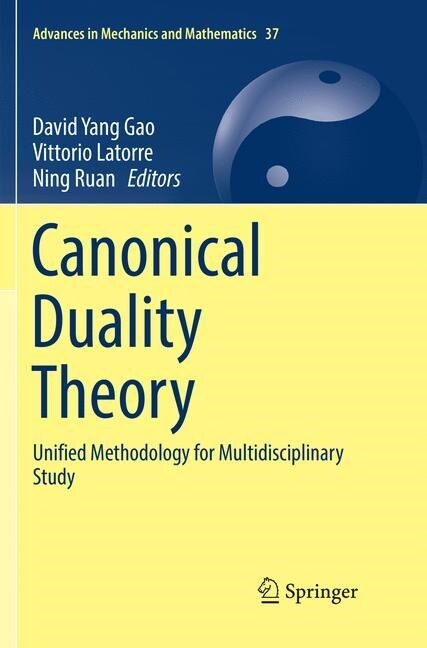 Canonical Duality Theory: Unified Methodology for Multidisciplinary Study (Paperback, Softcover Repri)