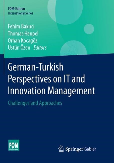 German-Turkish Perspectives on It and Innovation Management: Challenges and Approaches (Paperback, Softcover Repri)