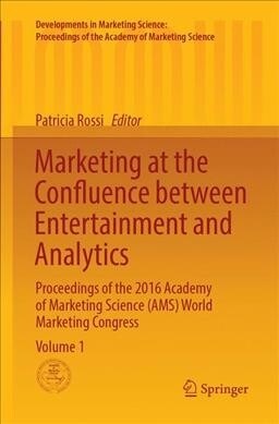 Marketing at the Confluence Between Entertainment and Analytics: Proceedings of the 2016 Academy of Marketing Science (Ams) World Marketing Congress (Paperback, Softcover Repri)
