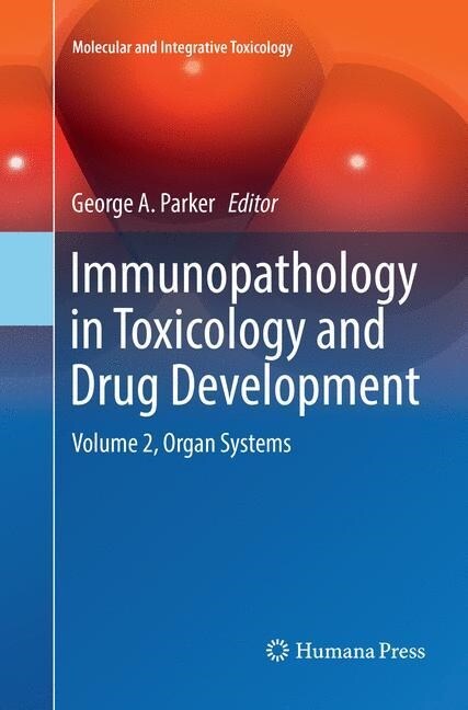 Immunopathology in Toxicology and Drug Development: Volume 2, Organ Systems (Paperback, Softcover Repri)