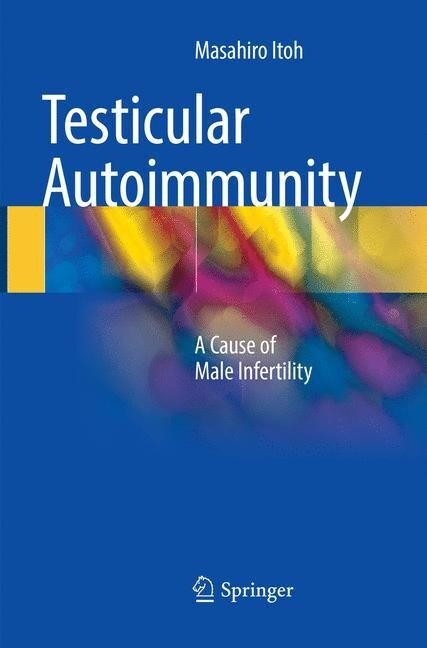 Testicular Autoimmunity: A Cause of Male Infertility (Paperback, Softcover Repri)