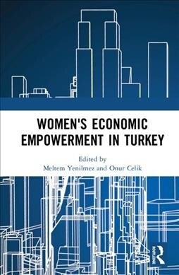 Womens Economic Empowerment in Turkey (Hardcover)