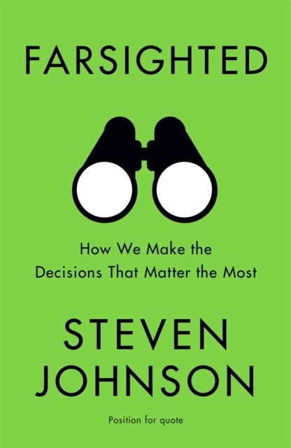 Farsighted : How We Make the Decisions that Matter the Most (Paperback)