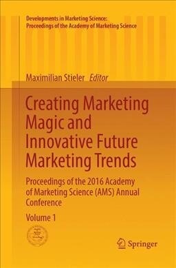 Creating Marketing Magic and Innovative Future Marketing Trends: Proceedings of the 2016 Academy of Marketing Science (Ams) Annual Conference (Paperback, Softcover Repri)