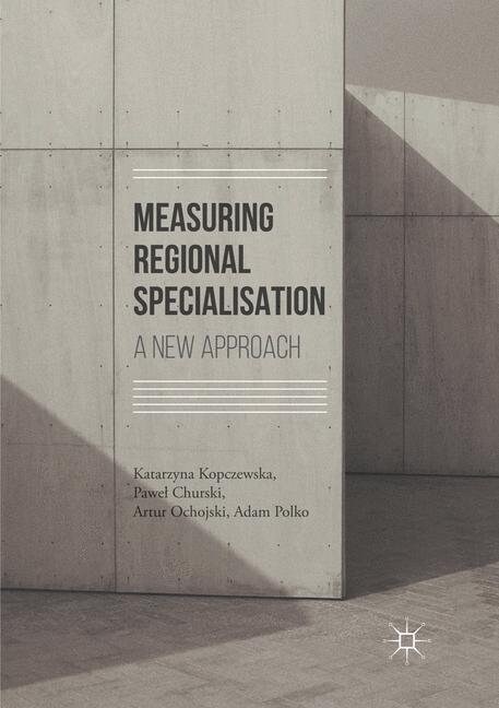 Measuring Regional Specialisation: A New Approach (Paperback, Softcover Repri)