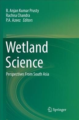 Wetland Science: Perspectives from South Asia (Paperback, Softcover Repri)