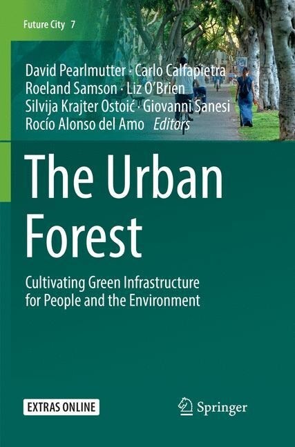 The Urban Forest: Cultivating Green Infrastructure for People and the Environment (Paperback, Softcover Repri)