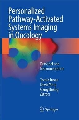 Personalized Pathway-Activated Systems Imaging in Oncology: Principal and Instrumentation (Paperback, Softcover Repri)