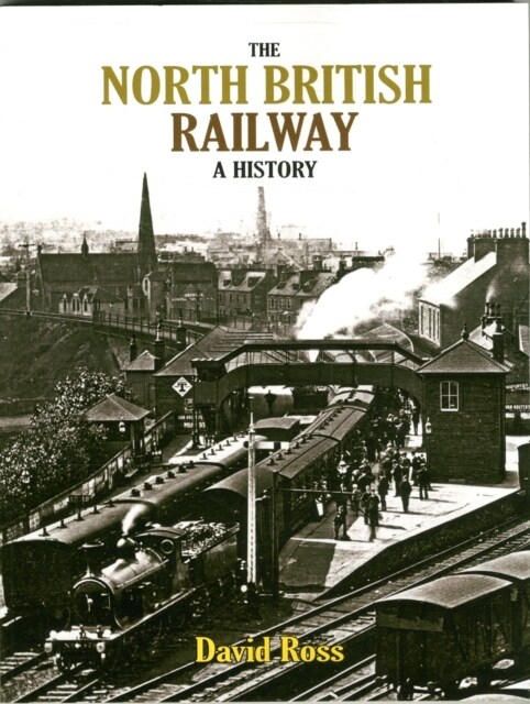 The North British Railway : A History (Paperback)