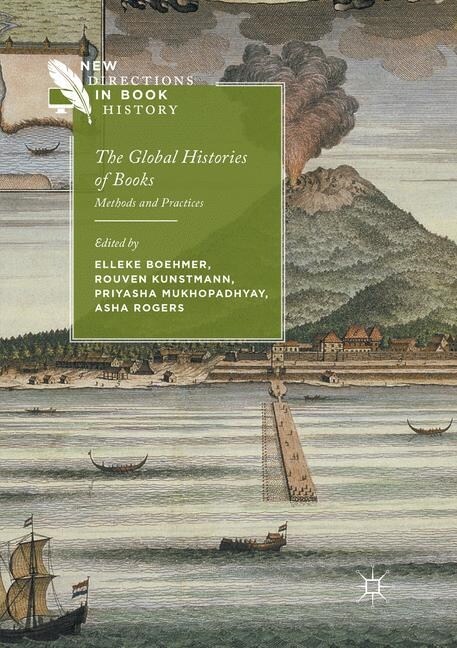 The Global Histories of Books: Methods and Practices (Paperback, Softcover Repri)