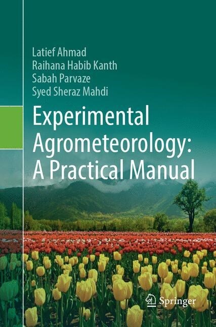 Experimental Agrometeorology: A Practical Manual (Paperback, Softcover Repri)