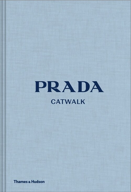 Prada Catwalk : The Complete Collections (Hardcover)