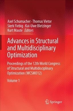 Advances in Structural and Multidisciplinary Optimization: Proceedings of the 12th World Congress of Structural and Multidisciplinary Optimization (Wc (Paperback, Softcover Repri)