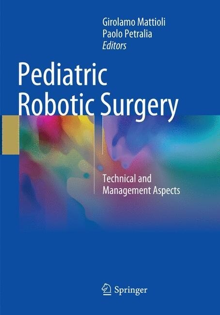 Pediatric Robotic Surgery: Technical and Management Aspects (Paperback, Softcover Repri)