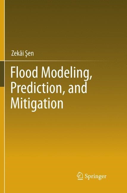 Flood Modeling, Prediction and Mitigation (Paperback, Softcover Repri)