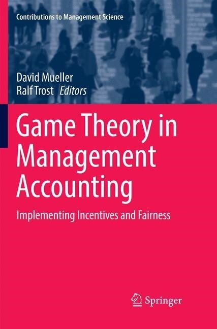 Game Theory in Management Accounting: Implementing Incentives and Fairness (Paperback, Softcover Repri)