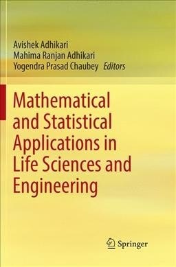 Mathematical and Statistical Applications in Life Sciences and Engineering (Paperback, Softcover Repri)