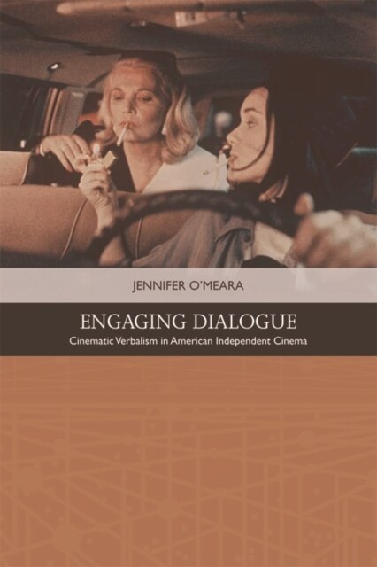 Engaging Dialogue : Cinematic Verbalism in American Independent Cinema (Paperback)