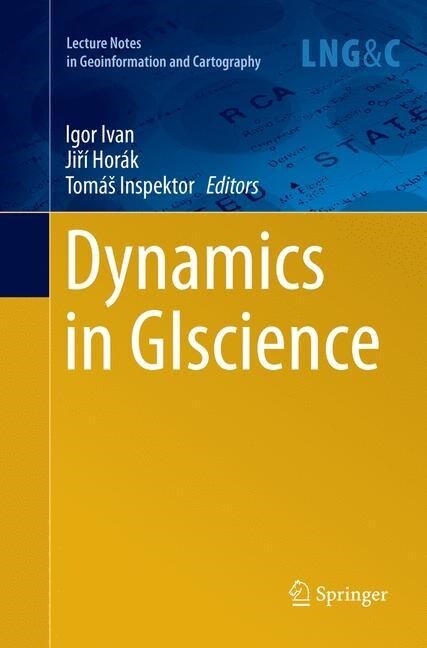 Dynamics in Giscience (Paperback, Softcover Repri)