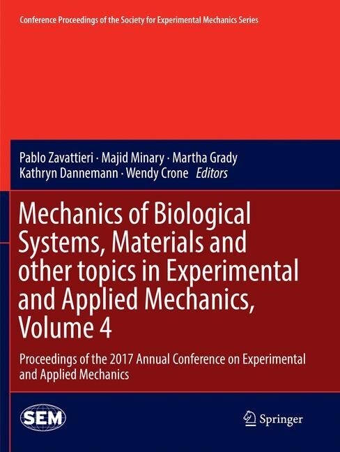 Mechanics of Biological Systems, Materials and Other Topics in Experimental and Applied Mechanics, Volume 4: Proceedings of the 2017 Annual Conference (Paperback, Softcover Repri)