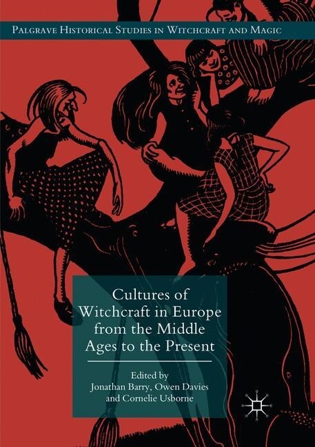 Cultures of Witchcraft in Europe from the Middle Ages to the Present (Paperback, Softcover Repri)