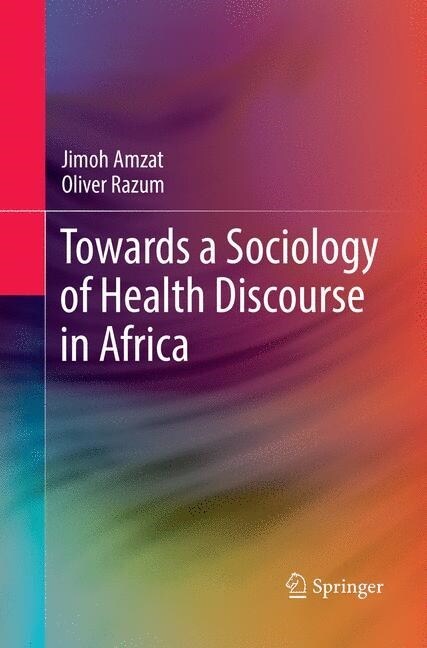 Towards a Sociology of Health Discourse in Africa (Paperback, Softcover Repri)