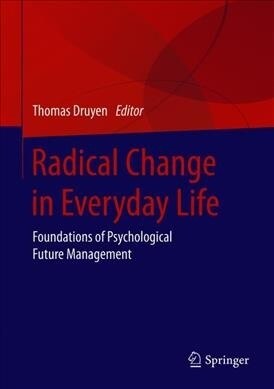 Radical Change in Everyday Life: Foundations of Psychological Future Management (Hardcover, 2019)