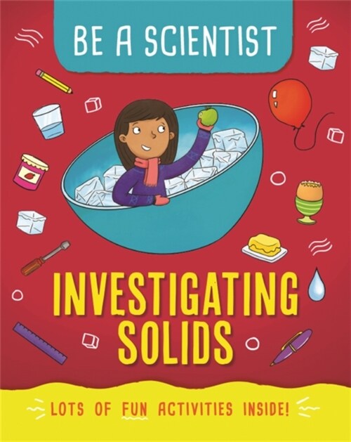 Be a Scientist: Investigating Solids (Hardcover)