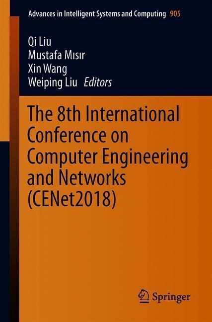The 8th International Conference on Computer Engineering and Networks (Cenet2018) (Paperback, 2020)