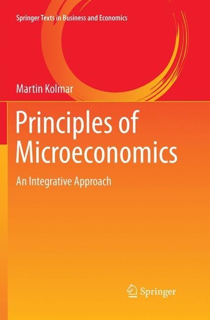 Principles of Microeconomics: An Integrative Approach (Paperback, Softcover Repri)